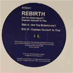 Rebirth  - Are You Entertained? / Express Yourself To This