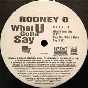 Rodney O - What U Gotta Say