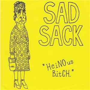Sad Sack - HeiNOus BitCH.
