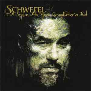 Schwefel - A Snake Ate Your Grandfather's Hat