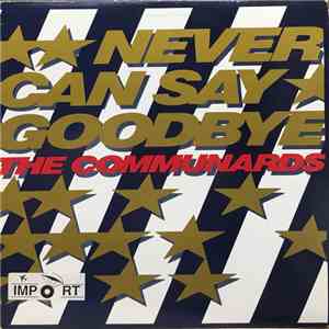 The Communards - Never Can Say Goodbye