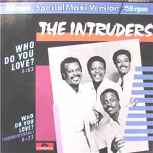 The Intruders - Who Do You Love