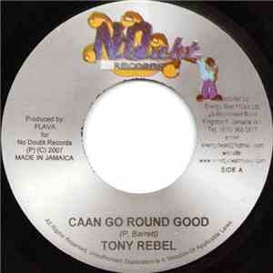 Tony Rebel - Caan Go Round Good