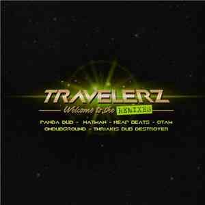 Travelerz - Welcome To The Remixes
