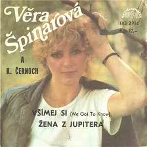 Věra Špinarová A K. Černoch - Všímej Si (We Got To Know) / Žena Z Jupitera