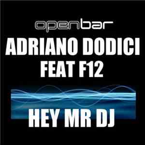 Adriano Dodici Feat F12 - Hey Mr DJ