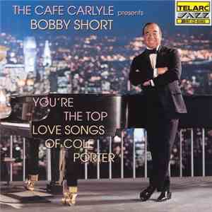 Bobby Short - You're The Top: Love Songs Of Cole Porter
