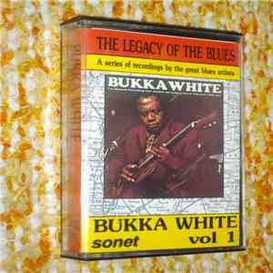 Bukka White - The Legacy Of The Blues Vol. 1