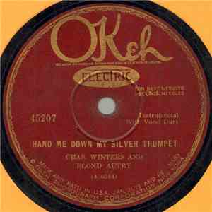 Chas. Winters And Elond Autry - Hand Me Down My Silver Trumpet / You Tell M ...