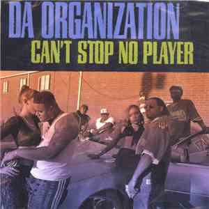 Da Organization - Can't Stop No Player