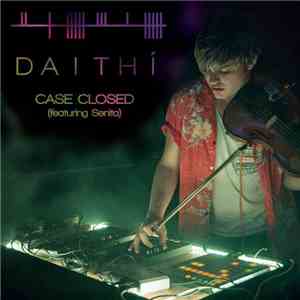 Daithí Feat. Senita - Case Closed