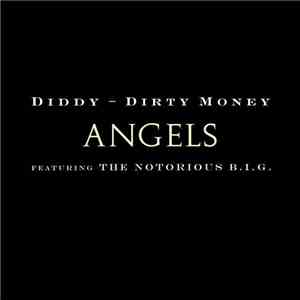 Diddy - Dirty Money Featuring The Notorious B.I.G. - Angels