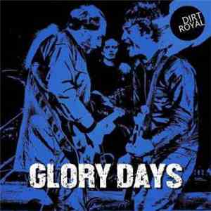 Dirt Royal - Glory Days