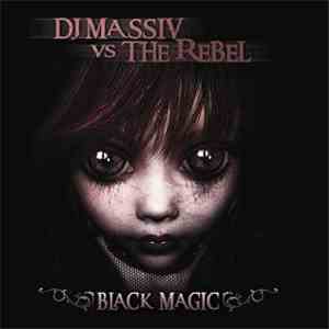 DJ Massiv vs. The Rebel - Black Magic