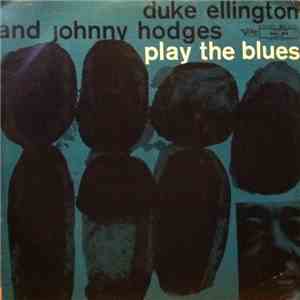 Duke Ellington & Johnny Hodges - Play The Blues