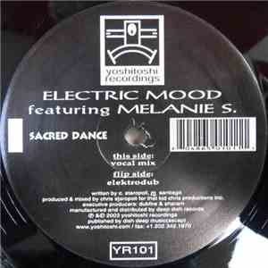 Electric Mood Featuring Melanie S - Sacred Dance