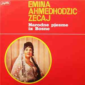 Emina Ahmedhodžić-Zečaj - Narodne Pjesme Iz Bosne