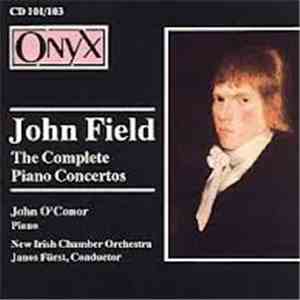 Field / John O'Conor • The New Irish Chamber Orchestra, János Fürst - The C ...
