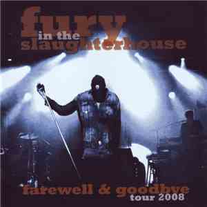 Fury In The Slaughterhouse - Farewell & Goodbye Tour 2008