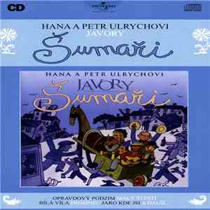 Hana A Petr Ulrychovi, Javory - Šumaři