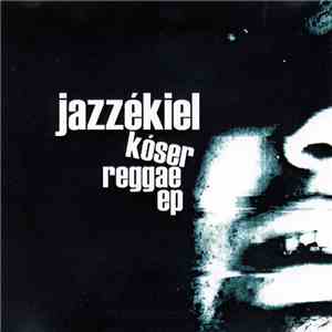 Jazzékiel - Kóser Reggae EP