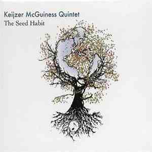 Keijzer McGuiness Quintet - The Seed Habit