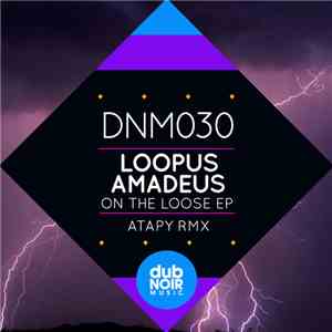 Loopus Amadeus - On The Loose EP
