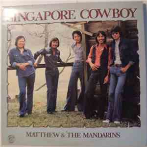 Matthew & The Mandarins - Singapore Cowboy