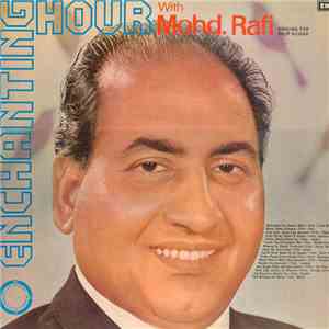 Mohd. Rafi - Enchanting Hour With Mohd. Rafi (Singing For Dilip Kumar)