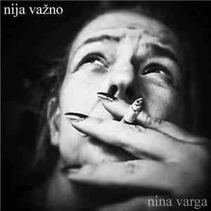 Nina Varga - Nije Važno.