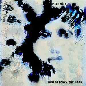 Nite Nite - How To Touch The Moon
