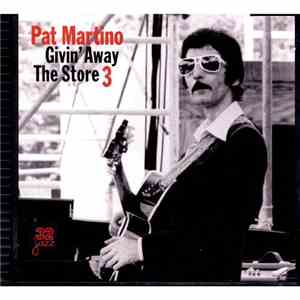 Pat Martino - Givin' Away The Store 3