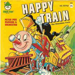 Peter Pan Players And Orchestra - Happy Train / Chocolate Train