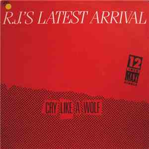 R.J.'s Latest Arrival - Cry Like A Wolf