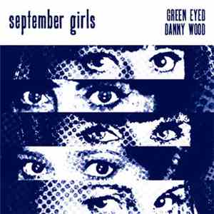 September Girls - Green Eyed / Danny Wood