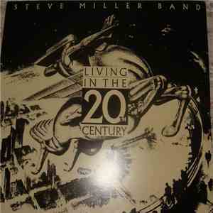 Steve Miller Band - Living In The 20th Century