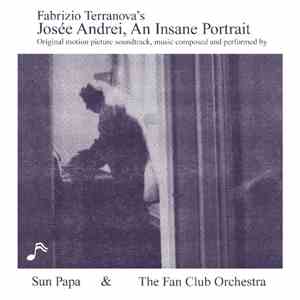 Sun Papa & The Fan Club Orchestra - An Insane Portrait