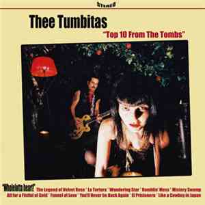 Thee Tumbitas - Top 10 From The Tombs
