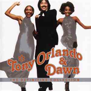 Tony Orlando & Dawn - The Definitive Collection
