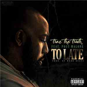 Trae Feat. Post Malone - Too Late