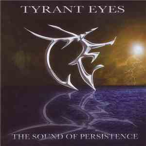 Tyrant Eyes - The Sound Of Persistance