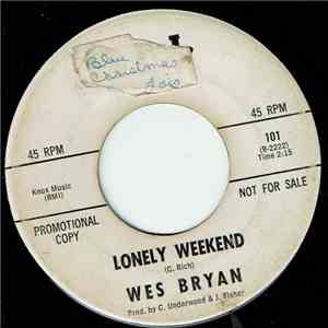 Wes Bryan - Lonely Weekend / To Be Alone