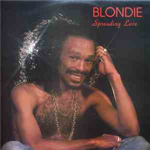 Blondie - Spreading Love