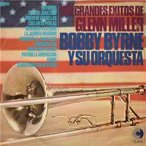 Bobby Byrne y Su Orquesta - Grandes Exitos De Glenn Miller