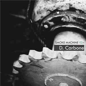 D. Carbone - Smoke Machine Podcast 024
