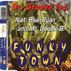Dr. Groove Inc. Feat. Blue Ryan And Mr. Double B. - Funky Town