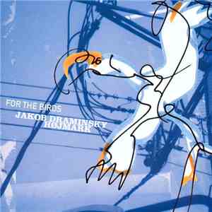 Jakob Draminsky Højmark - For The Birds