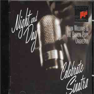 John Williams  & The Boston Pops Orchestra - Night And Day (Celebrate Sinatra)