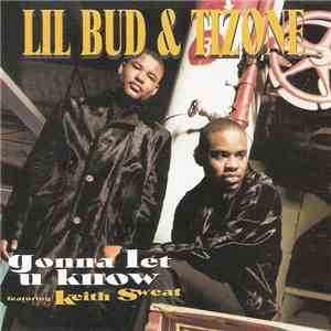 Lil Bud & Tizone Featuring Keith Sweat - Gonna Let U Know