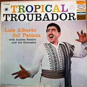Luis Alberto Del Parana - Tropical Troubador